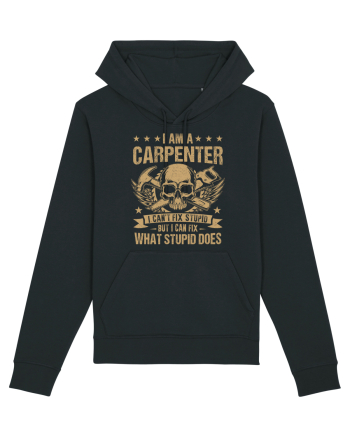 I am a carpenter I can't fix stupid but I can fix what stupid does Black