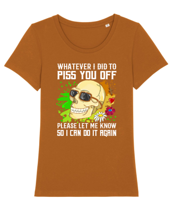 Whatever i did to piss you off please let me know so I can do it again Roasted Orange