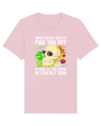 Whatever i did to piss you off please let me know so I can do it again Cotton Pink