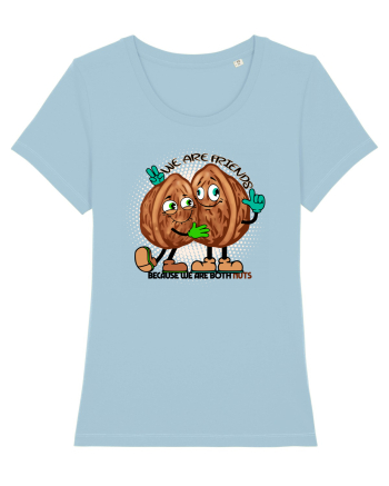 WE ARE FRIENDS BECAUSE WE ARE BOTH NUTS Sky Blue