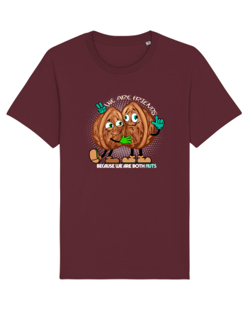 WE ARE FRIENDS BECAUSE WE ARE BOTH NUTS 2 Burgundy