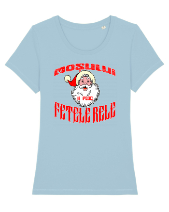 Mosului ii plac FETELE RELE Sky Blue