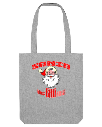 Santa likes BAD GIRLS Heather Grey