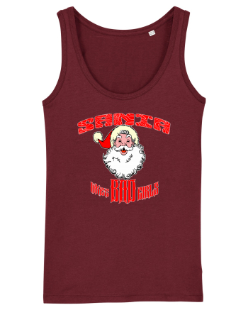 Santa likes BAD GIRLS Burgundy