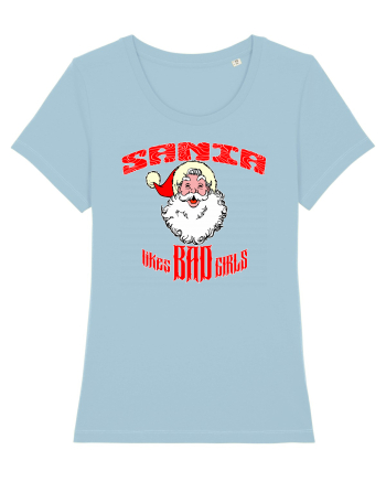 Santa likes BAD GIRLS Sky Blue