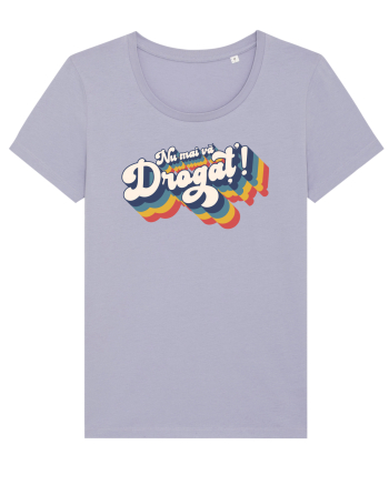 Nu mai vă drogaț`! Lavender