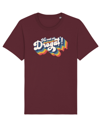 Nu mai vă drogaț`! Burgundy