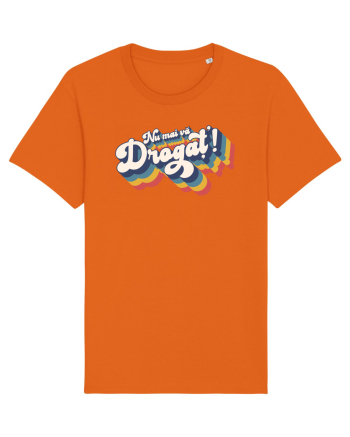 Nu mai vă drogaț`! Bright Orange