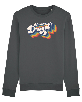 Nu mai vă drogaț`! v2 - grunge Anthracite