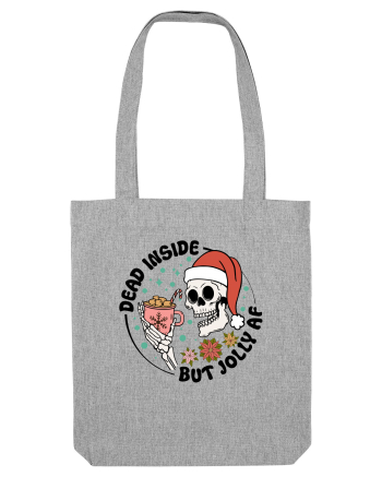 DEAD INSIDE BUT JOLLY AF Heather Grey