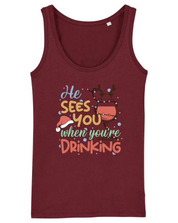 HE SEES YOU WHEN YOU’RE DRINKING Burgundy