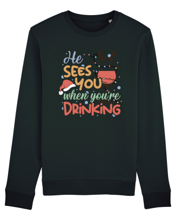 HE SEES YOU WHEN YOU’RE DRINKING Black