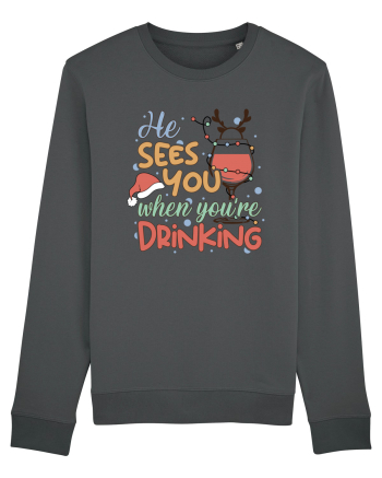 HE SEES YOU WHEN YOU’RE DRINKING Anthracite
