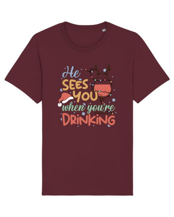 HE SEES YOU WHEN YOU’RE DRINKING Burgundy
