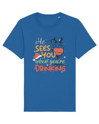 HE SEES YOU WHEN YOU’RE DRINKING Royal Blue