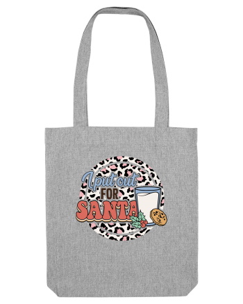 I PUT OUT FOR SANTA Heather Grey