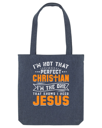 I'm not that perfect christian i'm the dna that knows i need Jesus Midnight Blue