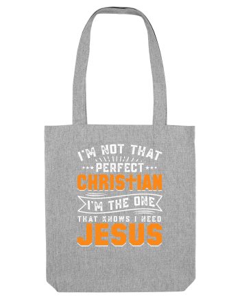 I'm not that perfect christian i'm the dna that knows i need Jesus Heather Grey