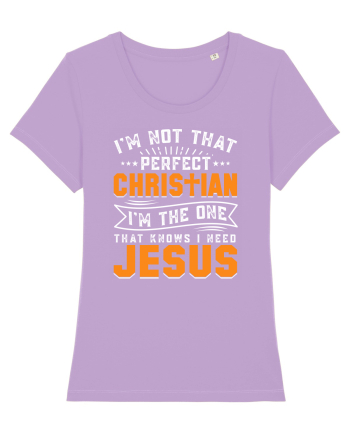 I'm not that perfect christian i'm the dna that knows i need Jesus Lavender Dawn