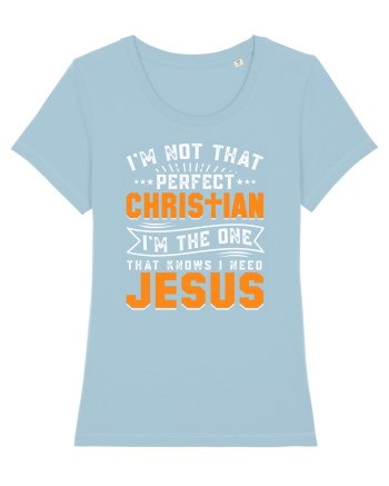 I'm not that perfect christian i'm the dna that knows i need Jesus Sky Blue