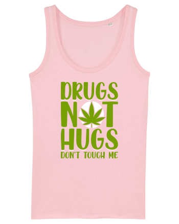 Drugs not hugs don't touch me Cotton Pink