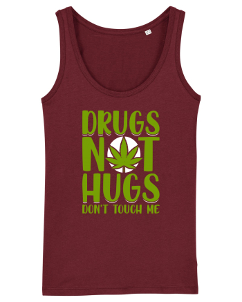 Drugs not hugs don't touch me Burgundy