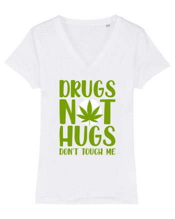 Drugs not hugs don't touch me White