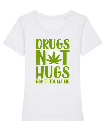 Drugs not hugs don't touch me White