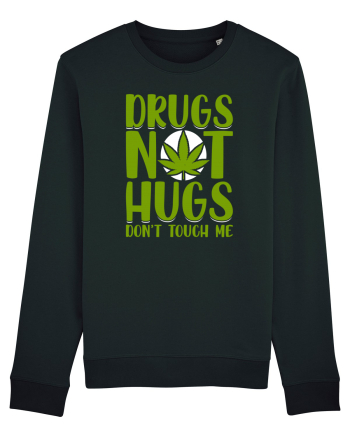Drugs not hugs don't touch me Black