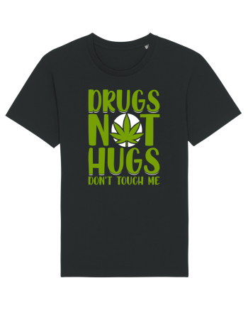 Drugs not hugs don't touch me Black