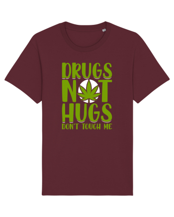 Drugs not hugs don't touch me Burgundy