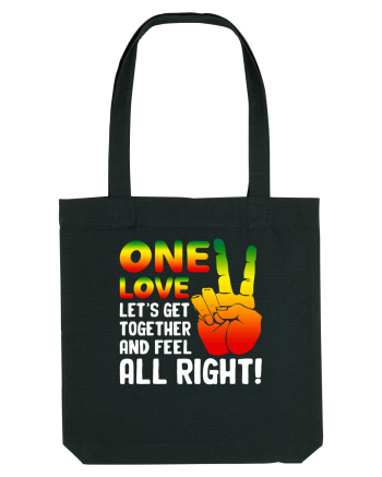 One love let's get together and feel all right! Black