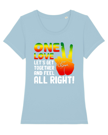 One love let's get together and feel all right! Sky Blue
