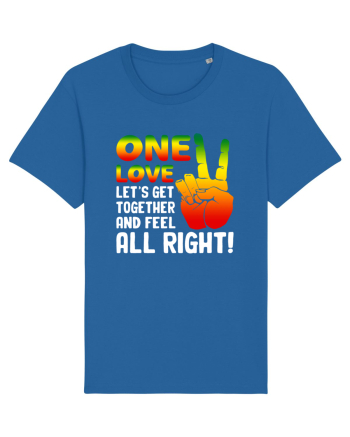 One love let's get together and feel all right! Royal Blue