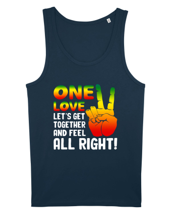 One love let's get together and feel all right! Navy