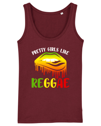 Pretty girls like reggae Burgundy