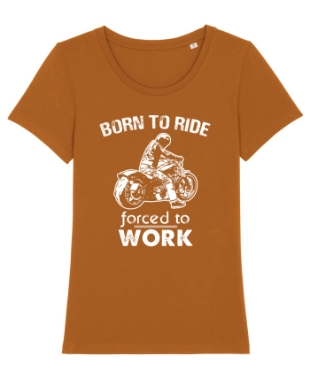 Born to ride Roasted Orange