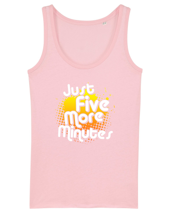 Just 5 more minutes Cotton Pink