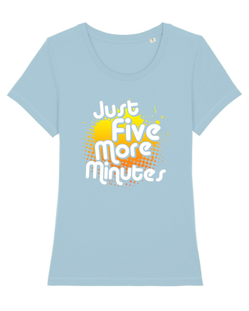 Just 5 more minutes Sky Blue