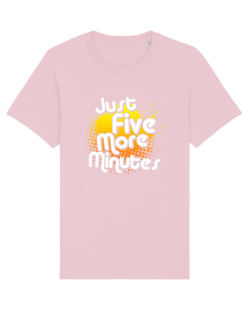 Just 5 more minutes Cotton Pink