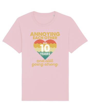 Annoying Each Other For 10 Years And Still Going Strong Cotton Pink