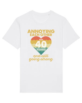Annoying Each Other For 40 Years And Still Going Strong White