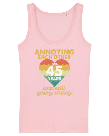 Annoying Each Other For 45 Years And Still Going Strong Cotton Pink