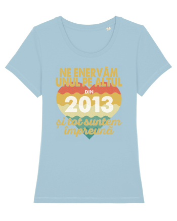 Ne enervam unul pe altul din 2013 si tot suntem impreuna Sky Blue