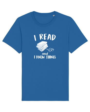 I read and I know things. Royal Blue