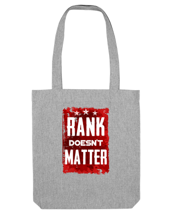 Rank doesn't matter Heather Grey