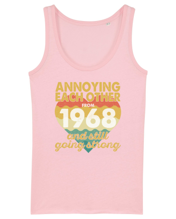 Annoying Each Other From 1968 And Still Going Strong Cotton Pink