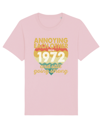 Annoying Each Other From 1972 And Still Going Strong Cotton Pink