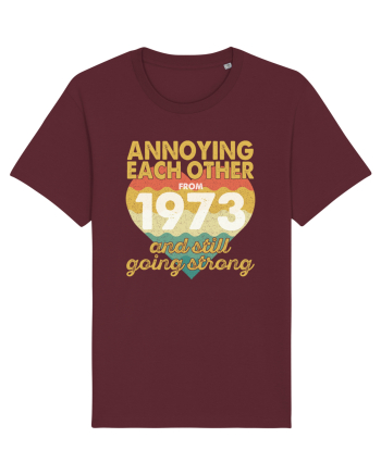 Annoying Each Other From 1973 And Still Going Strong Burgundy