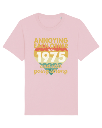 Annoying Each Other From 1975 And Still Going Strong Cotton Pink